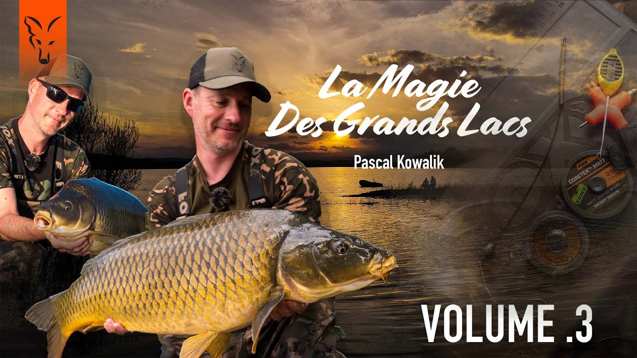 LA MAGIE DES GRANDS LACS | Volume 3️⃣ Avec Pascal Kowalik  | Pêche à la Carpe FOX TV