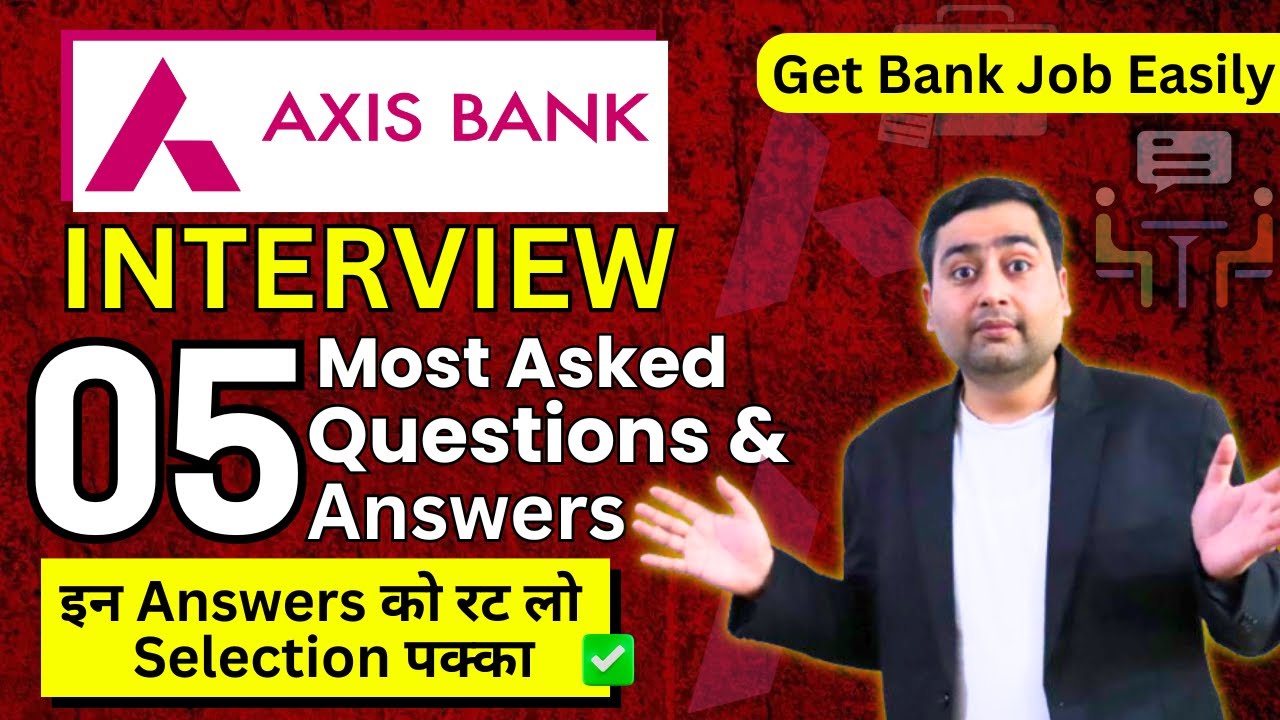 Axis Bank Interview Questions & Best Answers | Get Job in Axis Bank