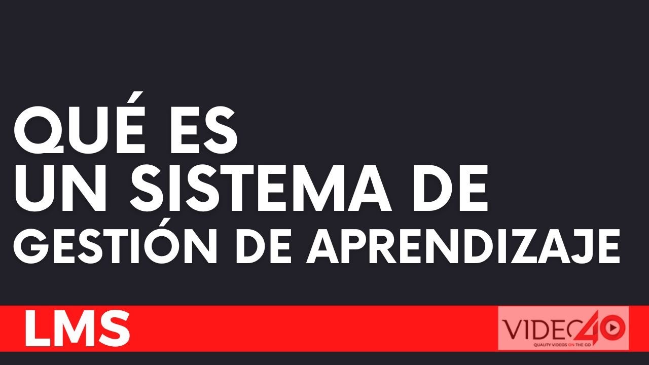 ¿Qué es un  sistema de gestión de aprendizaje  o LMS?