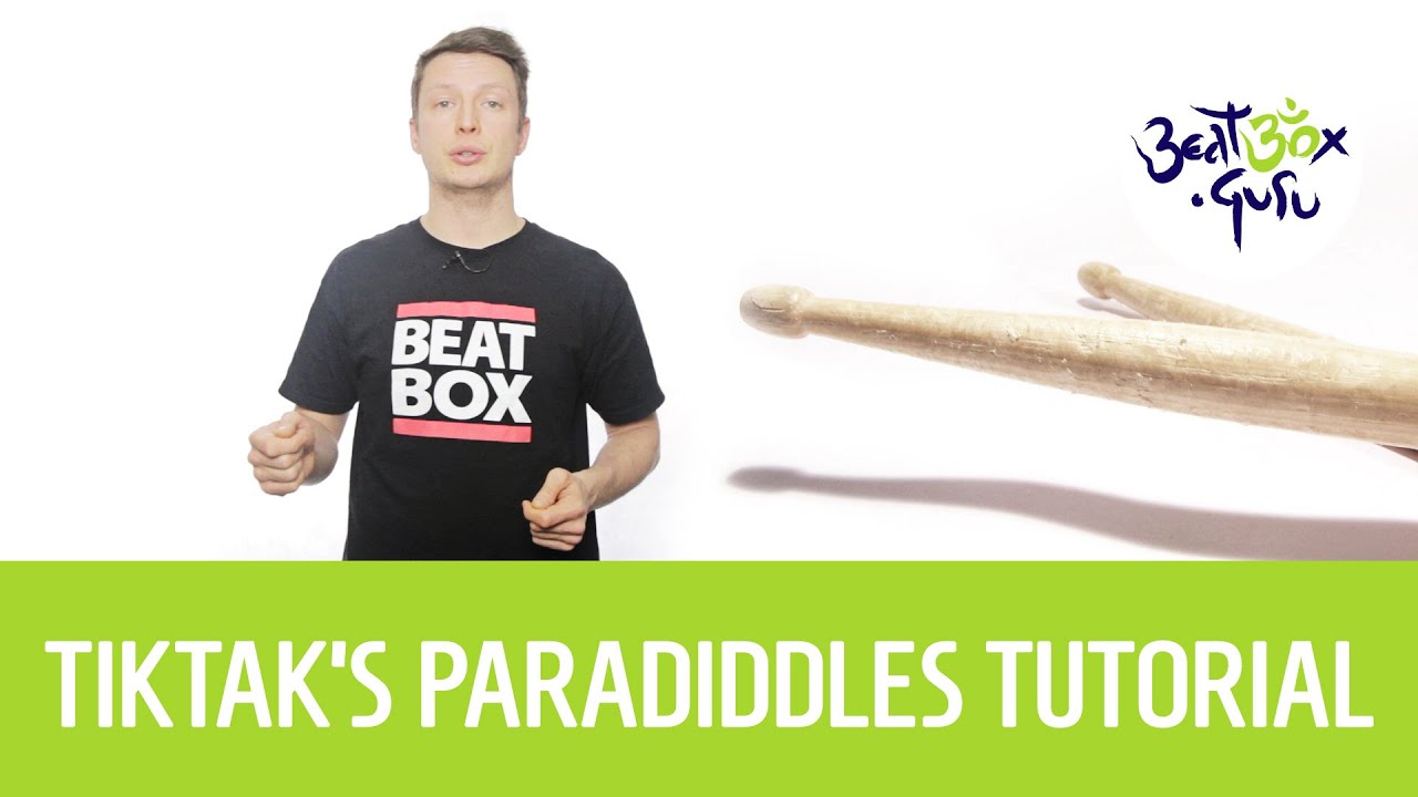 TikTak's Paradiddle tutorial @ beatbox.guru