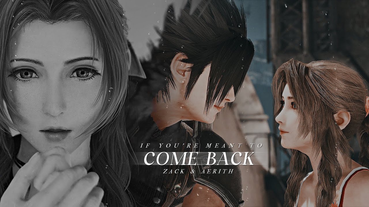 If you're meant to come back || Zack & Aerith.