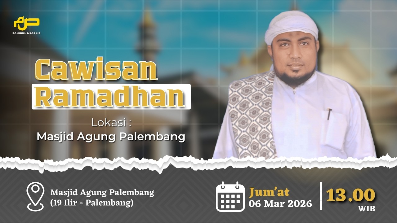 🔴 [ LIVE ]  LIVE CAWISAN RAMADHAN BA'DA SHOLAT JUM'AT DIMASJID AGUNG PALEMBANG.