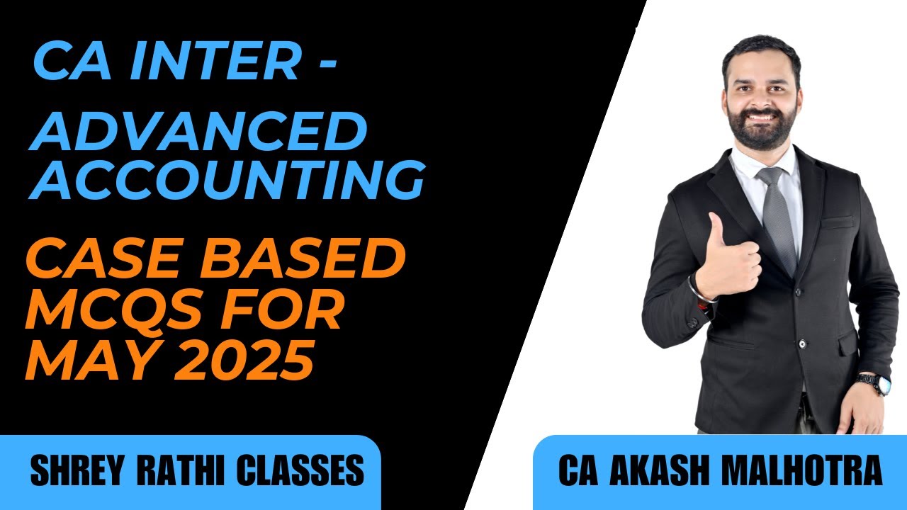 Case Based Scenarios for May 2025 I Advanced Accounting