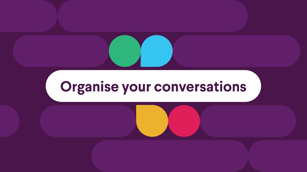 Organise your conversations in Slack