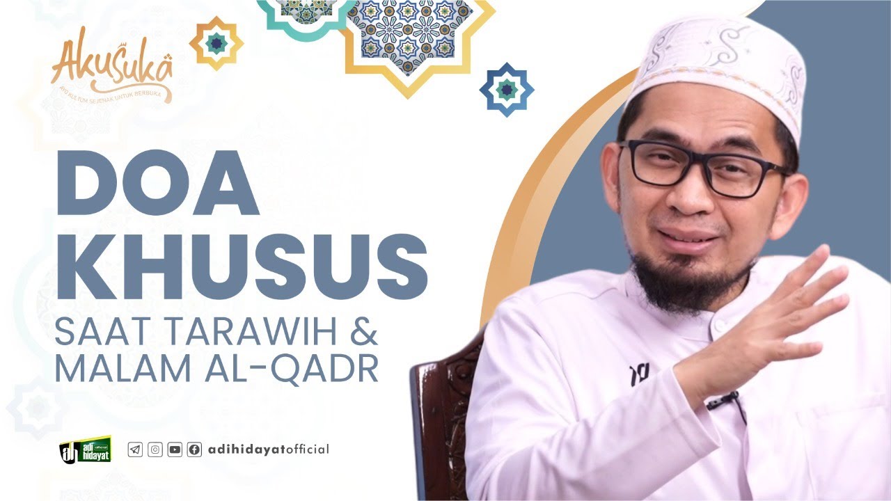 [ AKUSUKA Eps 3 ] Do'a Khusus saat Tarawih dan Malam Al Qadr - Ustadz Adi Hidayat