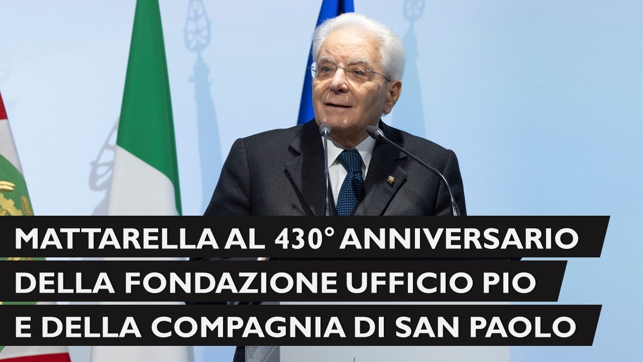 Mattarella al 430° anniversario della Fondazione Ufficio Pio e della Compagnia di San Paolo