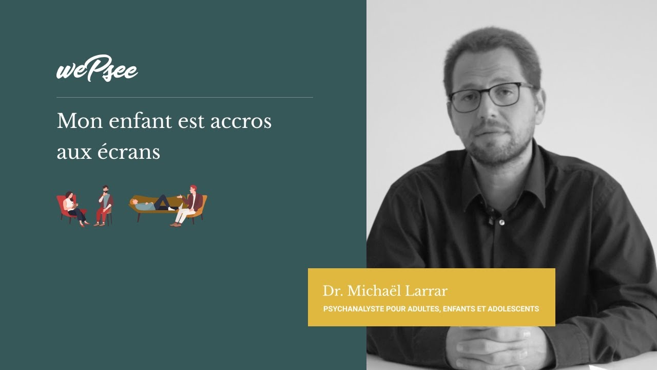 Dr Larrar - Mon enfant est accros aux écrans