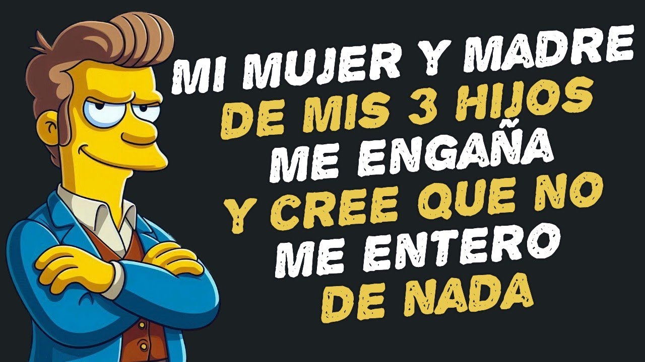 Mi mujer y madre de mis 3 hijos me engaña y cree que no me entero de nada -Historia Reddit