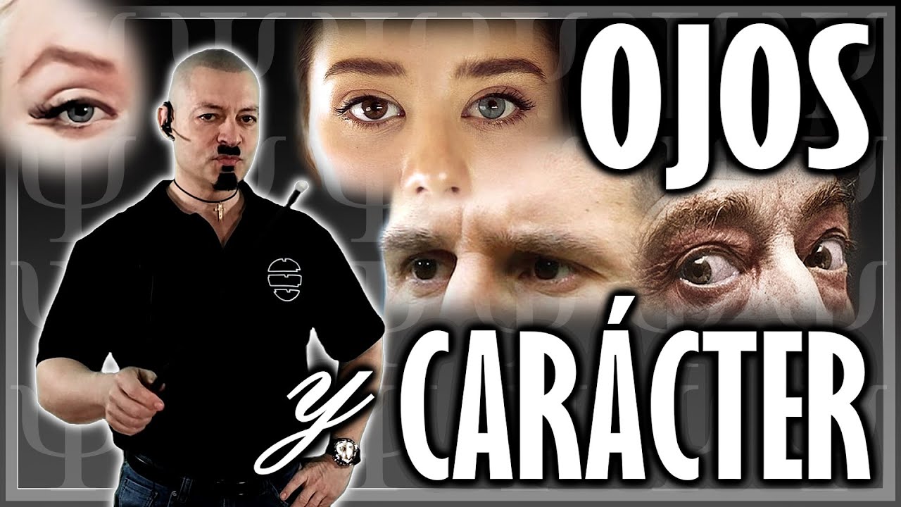 ㊙️ OJOS Y CAR&Aacute;CTER - Morfopsicolog&iacute;a y Fisiognom&iacute;a 2023