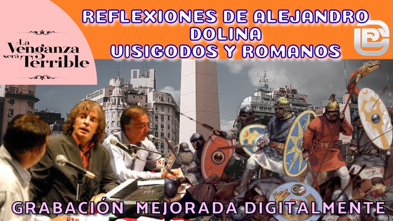 Reflexión de Alejandro Dolina del enfrentamiento entre visigodos y romanos al final del imperio.
