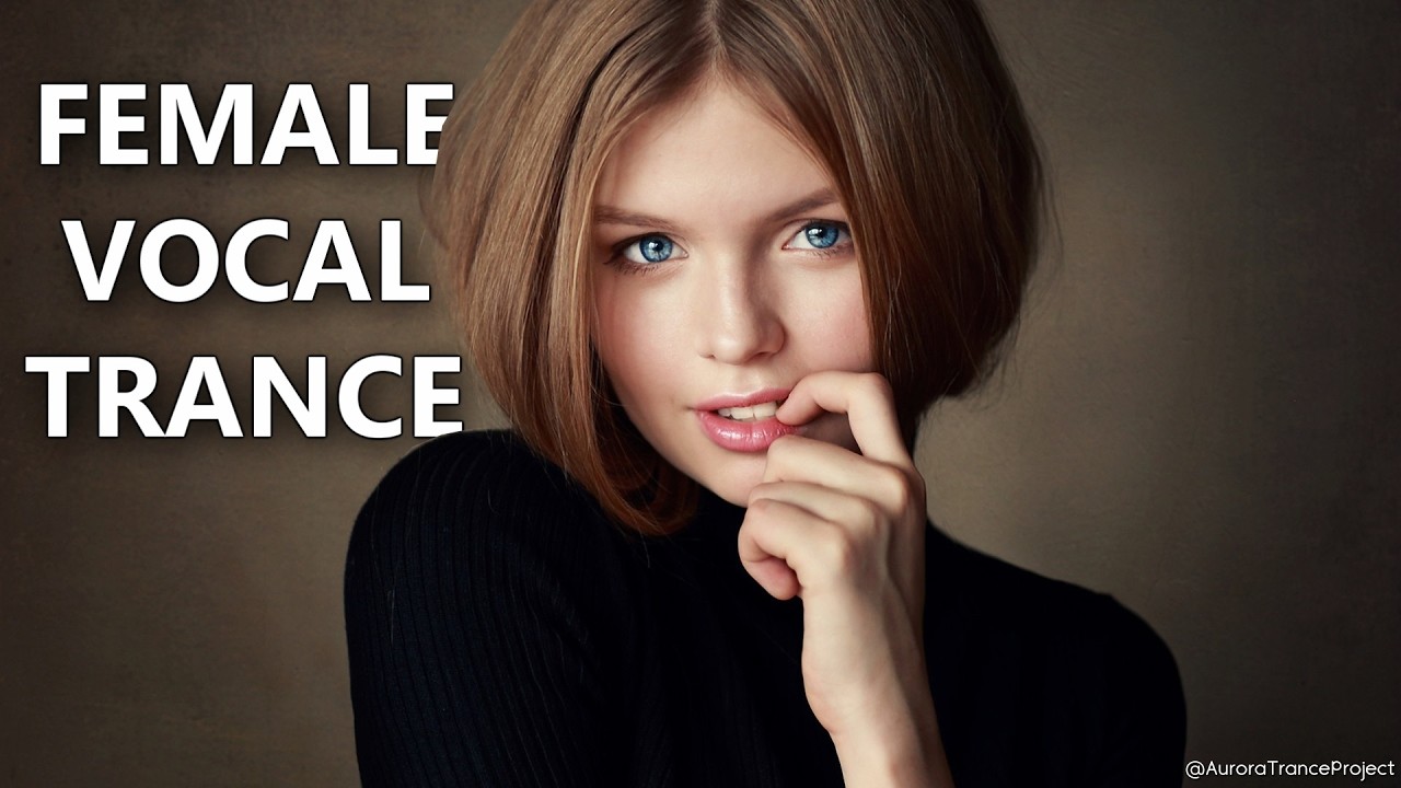Female Vocal Trance | The Voices Of Angels 52