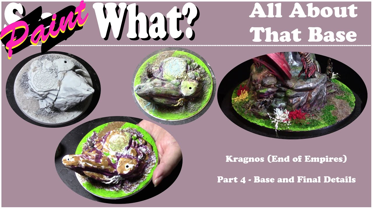 Kragnos, End of Empires (part 4) - All About That Base