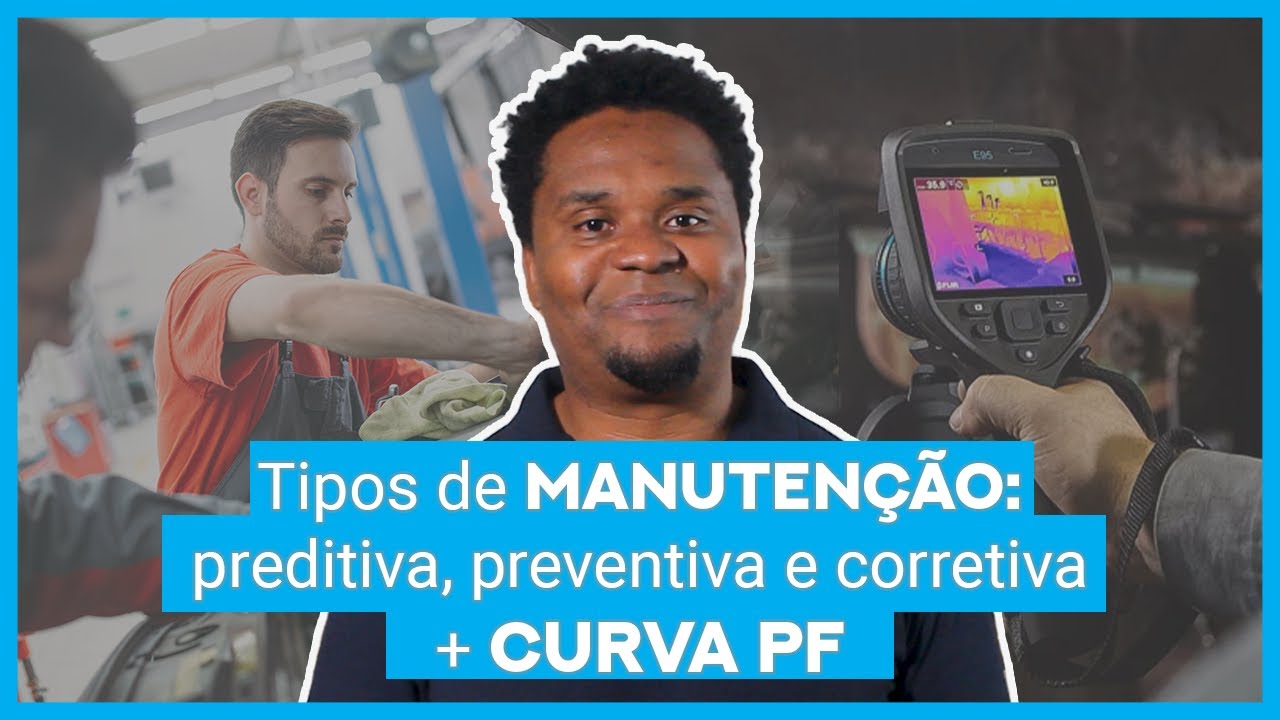 Explicando os 3 TIPOS DE MANUTENÇÃO: preditiva, preventiva e corretiva