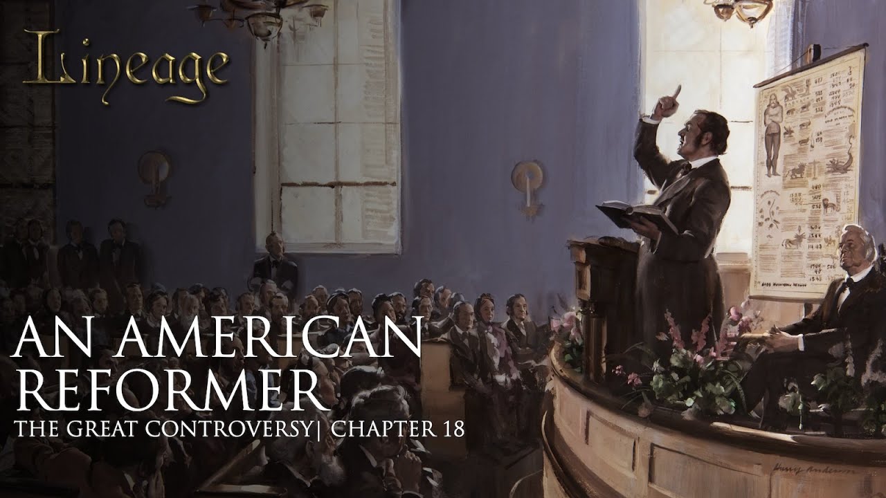 An American Reformer | The Great Controversy | Chapter 18 | Lineage