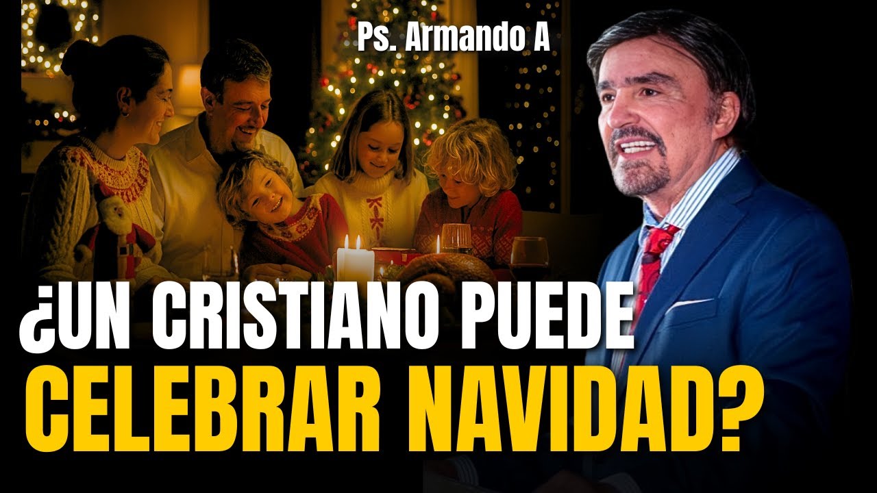 &iquest;Un CRISTIANO puede CELEBRAR NAVIDAD? - Ps. Armando Alduc&iacute;n