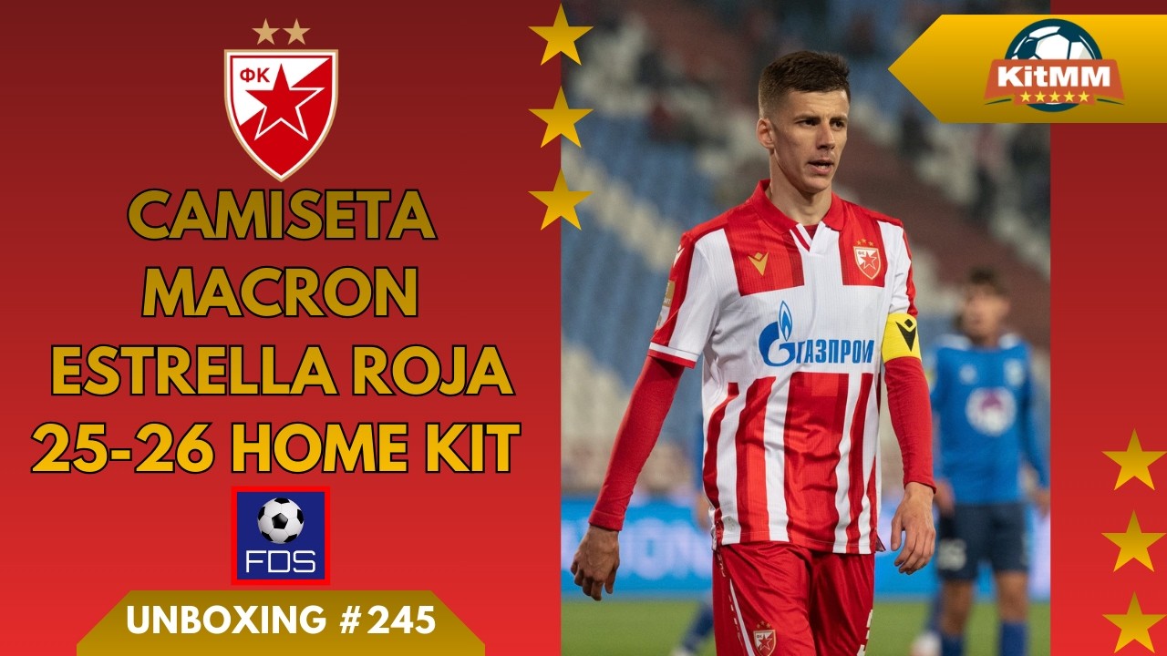 LA CAMISETA DEL ESTRELLA ROJA DE BELGRADO, EL EQUIPO DE SERBIA | FDS (Unboxing #245 x KITMM)