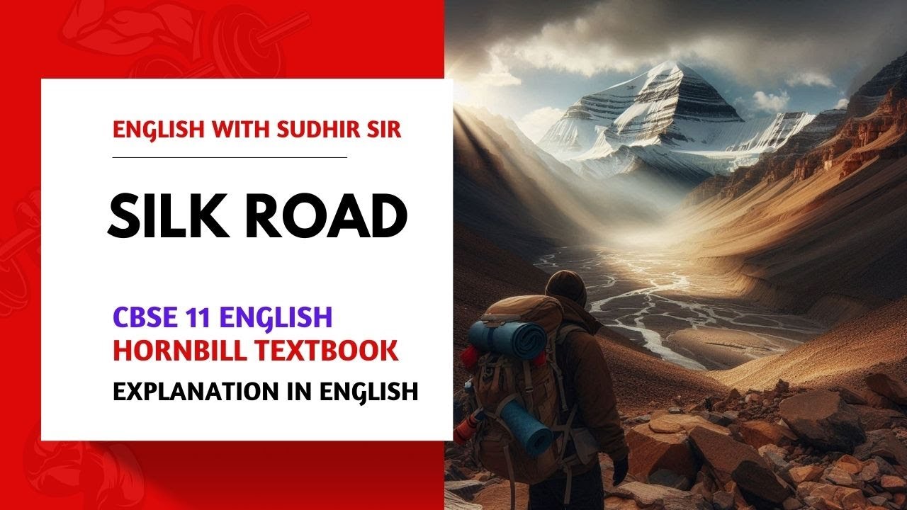 Silk Road by Nick Middleton | CBSE Class 11 Hornbill NCERT Textbook | English with Sudhir Sir