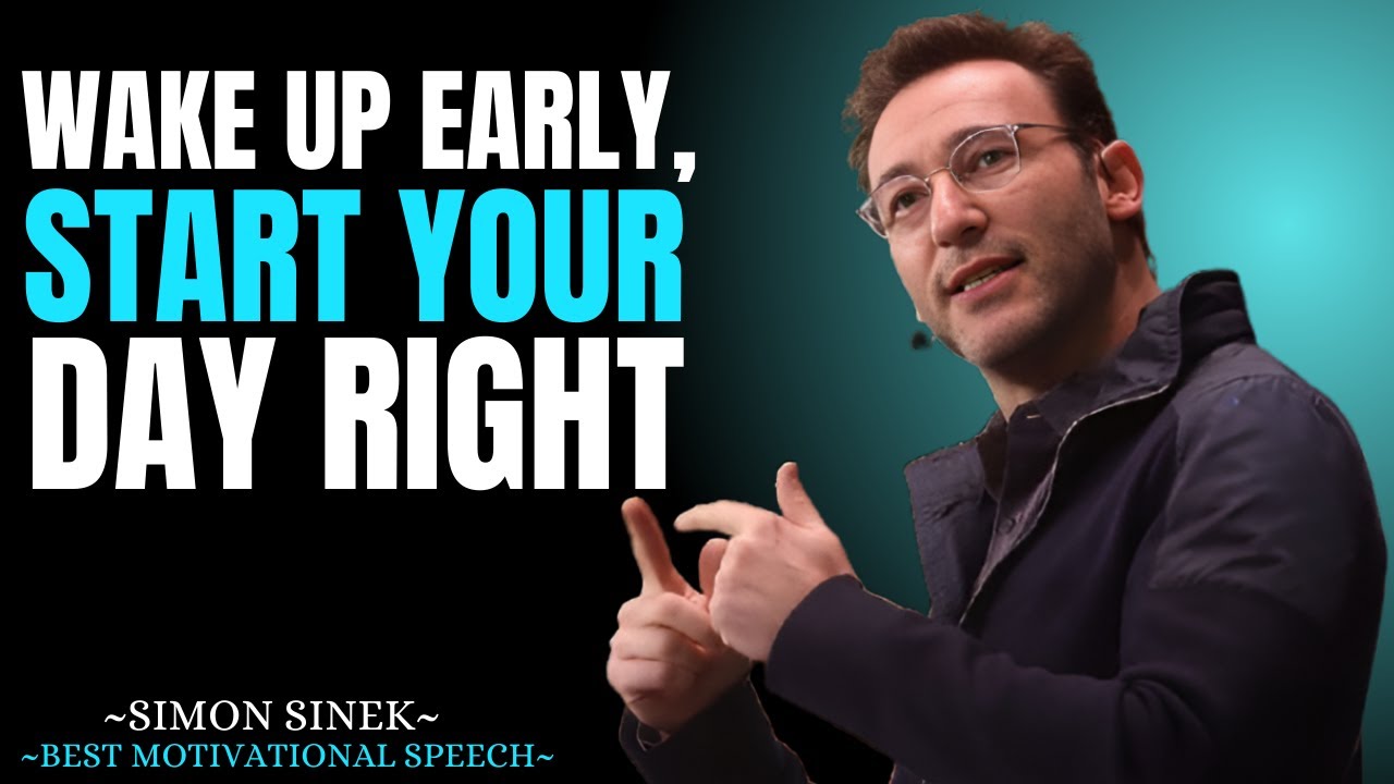 Wake Up Early, Start Your Day Right || Best Motivational Speech By Simon Sinek ||#simonsinek