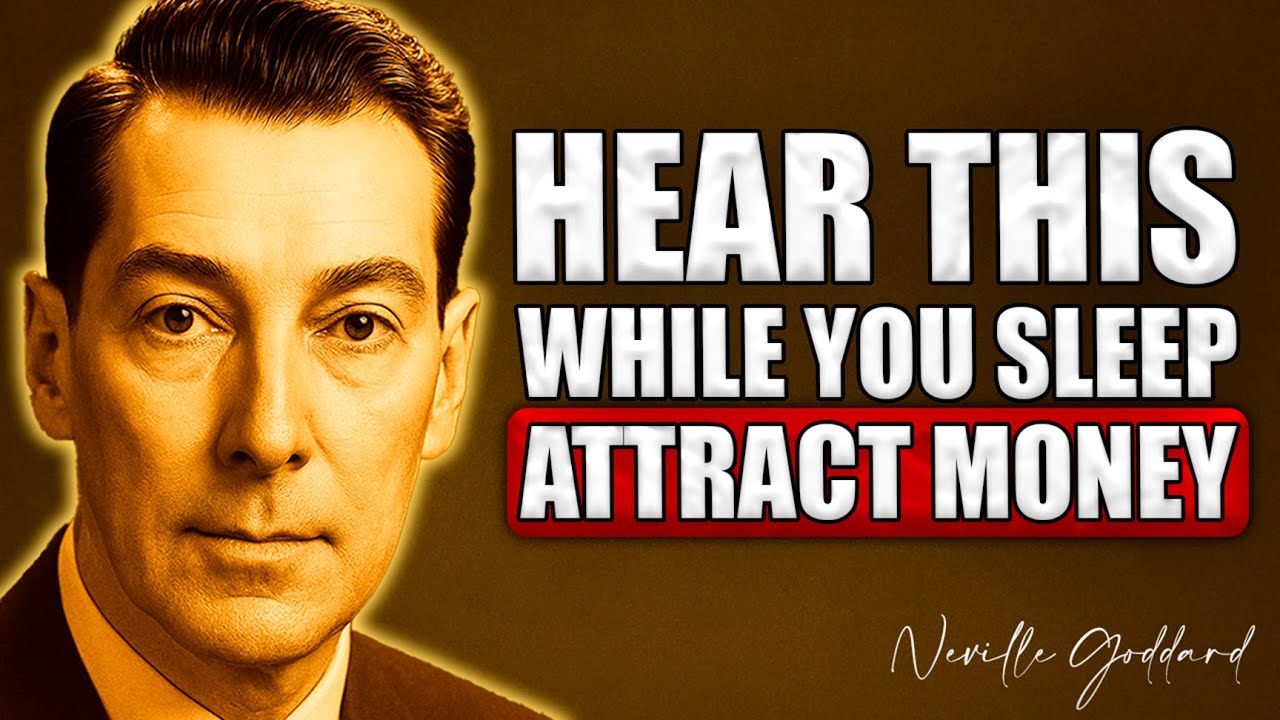 HEAR THIS While You SLEEP and GET READY to ATTRACT MONEY FAST | Neville Goddard