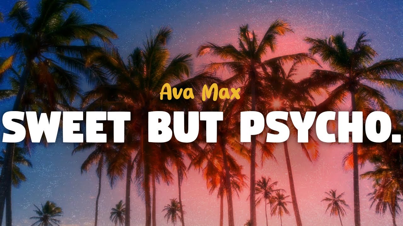 Ava Max - Sweet But Psycho (lyrics)