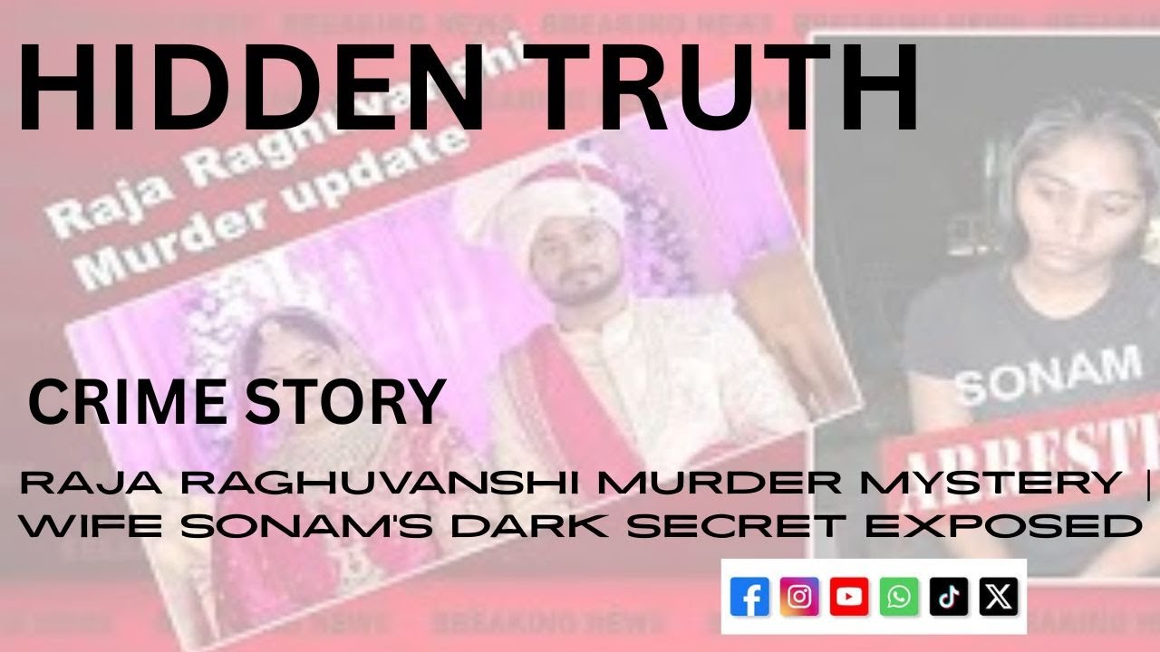 Raja Raghuvanshi Murder Mystery | Wife Sonam&rsquo;s Dark Secret Exposed