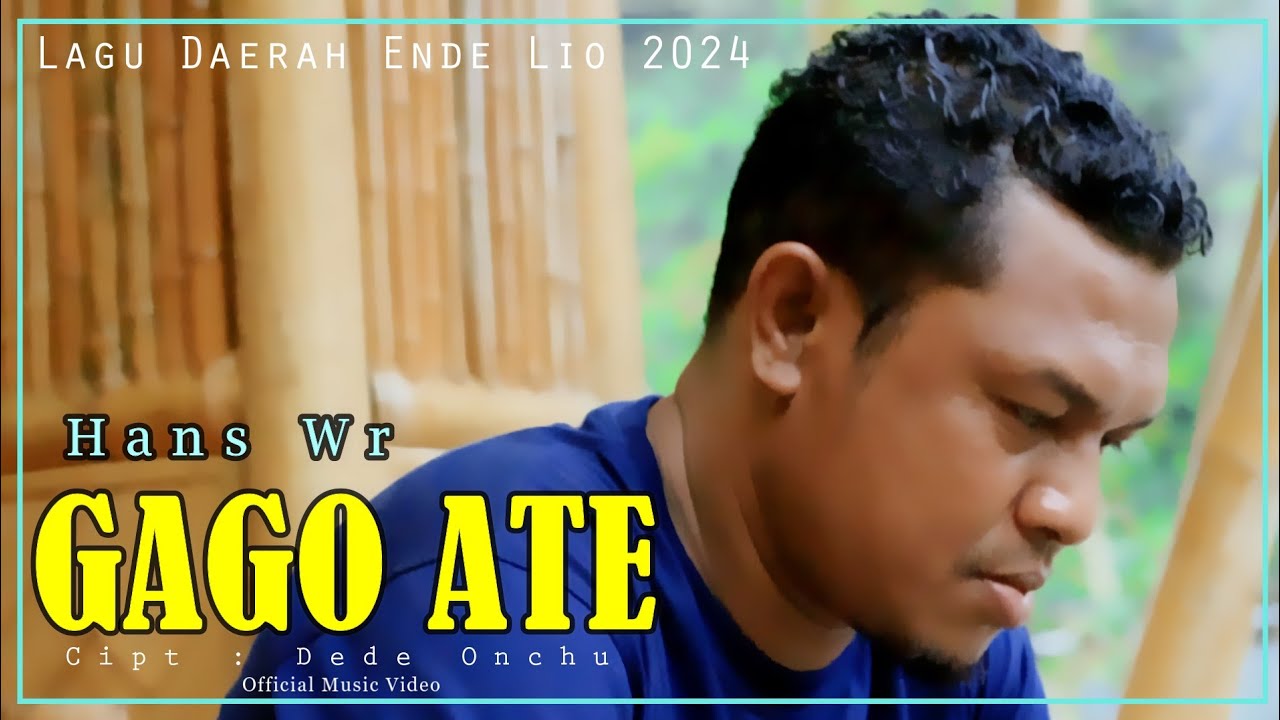 Lagu Daerah Ende Lio 2024 || Gago Ate || Hans Wr || Official Music Video