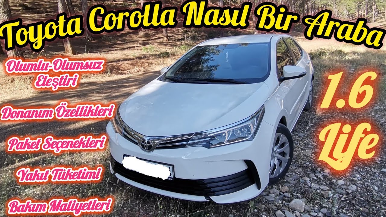 Toyota Corolla 1.6 Life Nasıl Bir Araba? Paket ve Donanım Özellikleri,Yakıt Tüketimi,Bakım Maliyeti