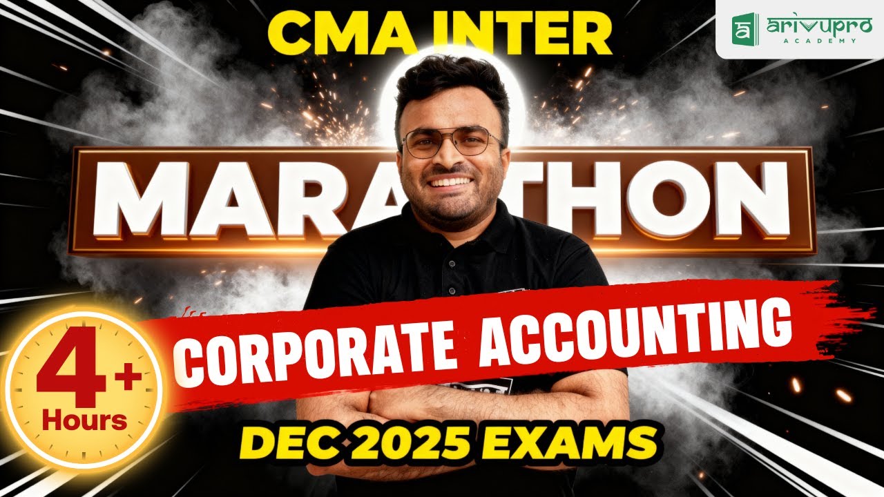 CMA Inter Corporate Accounting Marathon 🔥 | Dec 2025 Full Revision | Arivupro
