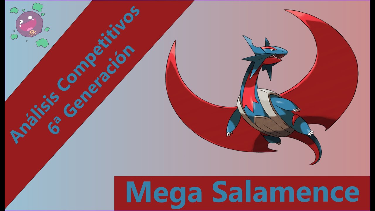 Análisis Competitivos y Estrategias 6ª Gen (ROZA/ORAS) - Mega Salamence
