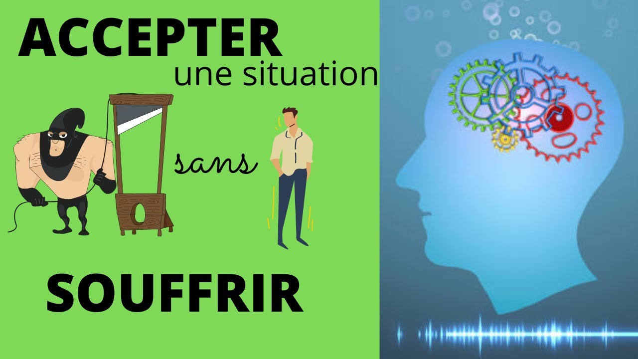 Comment accepter une situation difficile, lâcher prise