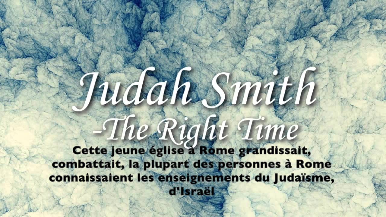 The Right Time - Judah Smith (french subtitles)