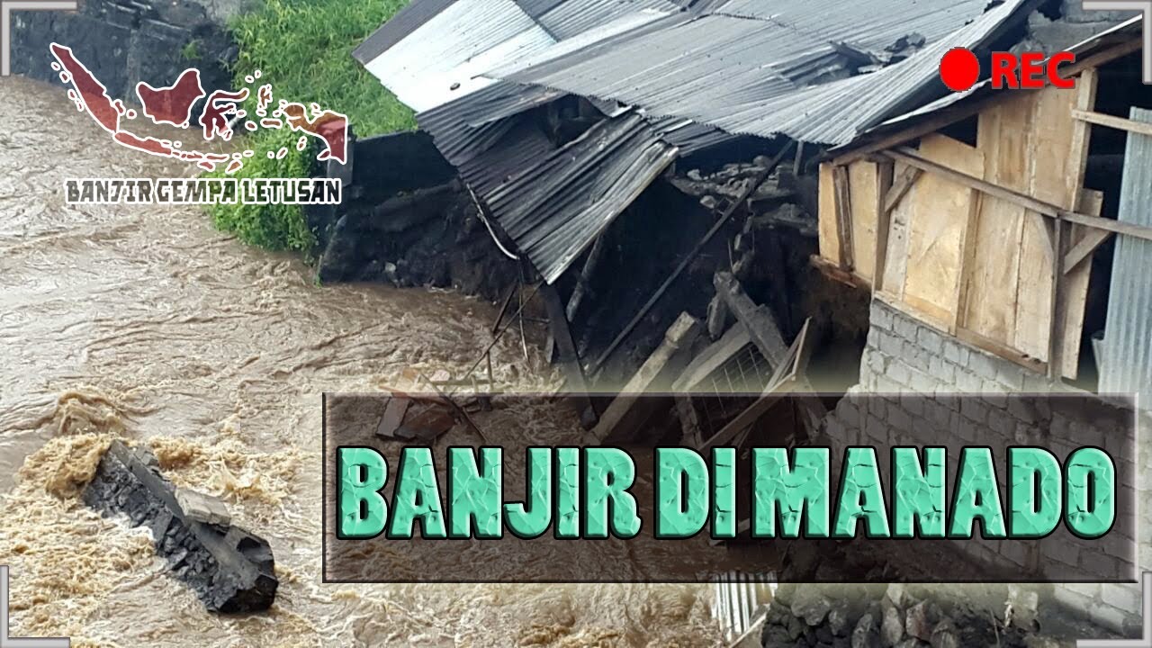 Berita banjir di Manado terkini, Hari ini [Bangir🇮🇩Gempa🇮🇩LetusaN]