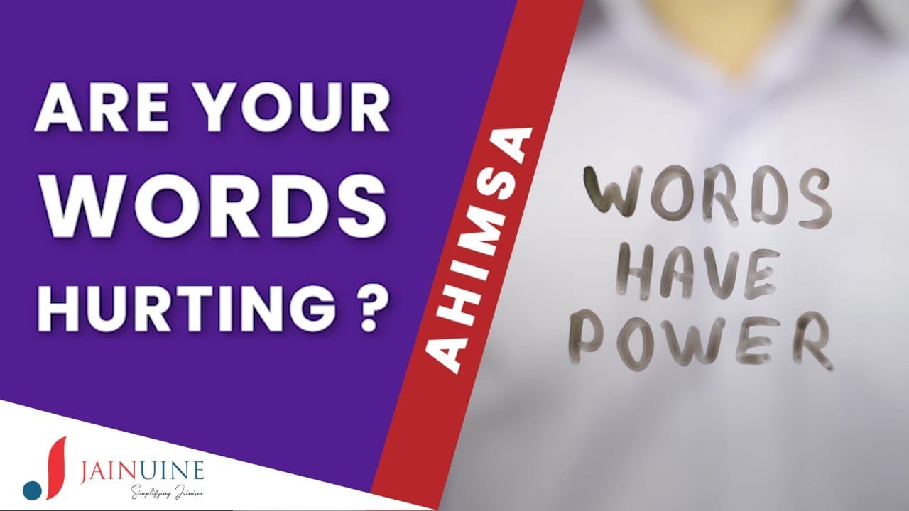 Ahimsa:  Power of Words | Are your words hurting? | Jainuine