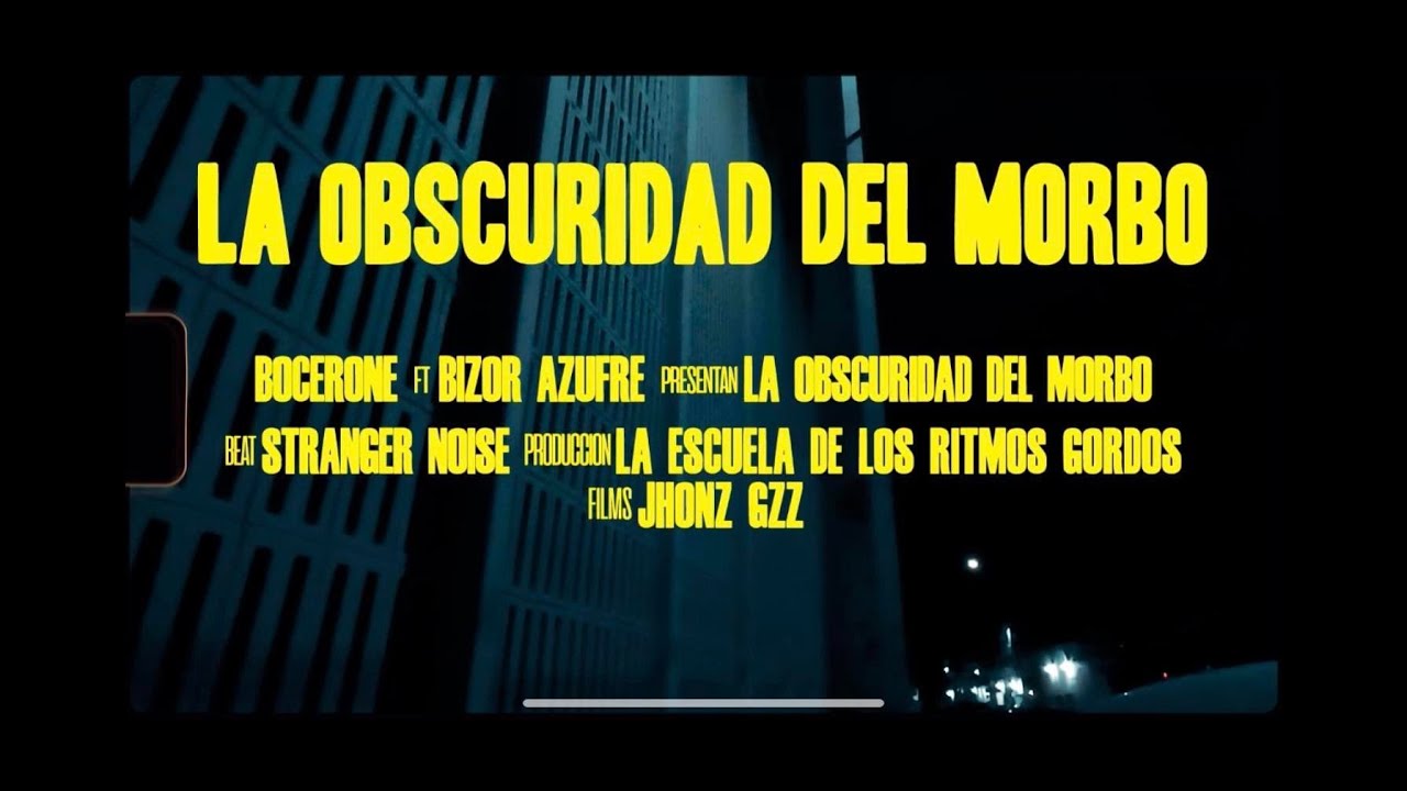 Bocerone FT. Bizor Azufre - La Obscuridad del Morbo. (Video Oficial)