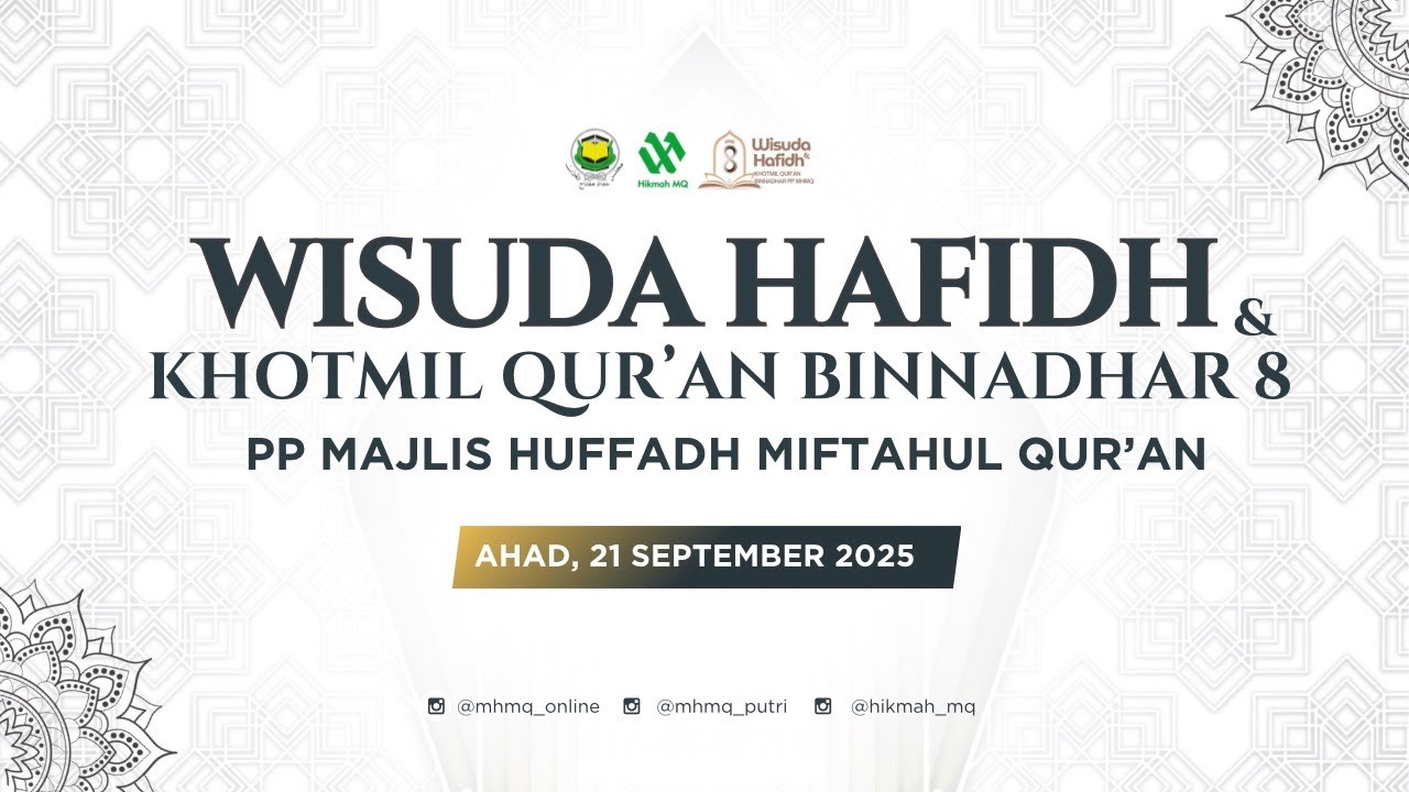 WISUDA HAFIDH & KHOTMIL QUR'AN BINNADHOR KE-8 PP MHMQ