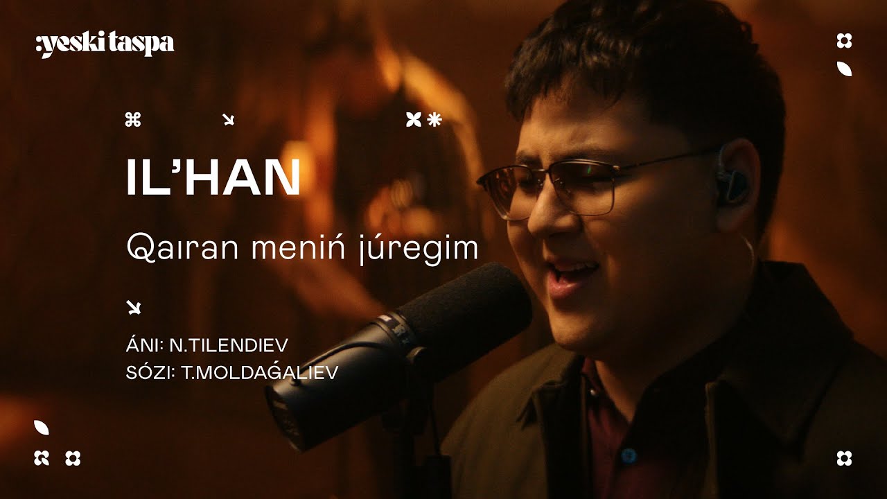 IL'HAN & Otyrar Sazy | Қайран менің жүрегім | Yeski Taspa