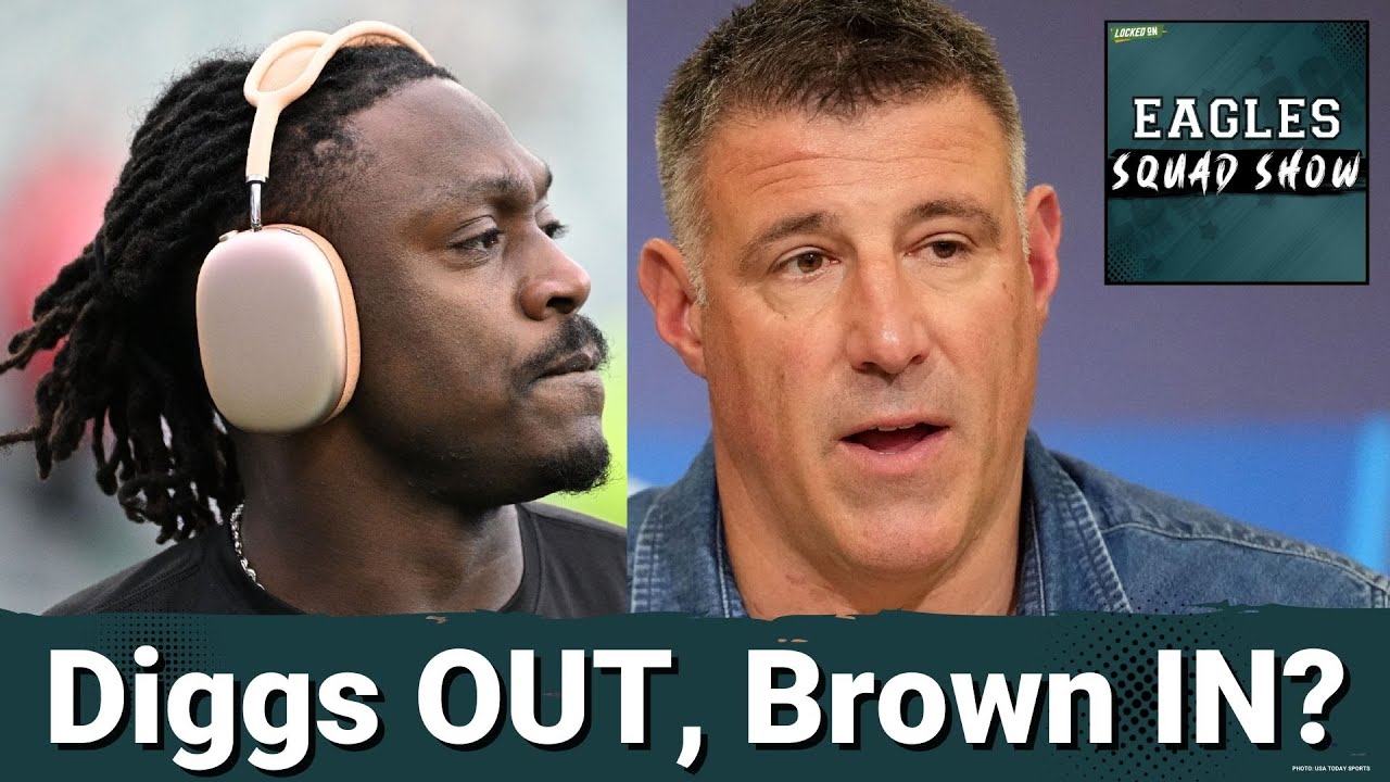 EAGLES SQUAD SHOW: How the Stefon Diggs AND DJ Moore NEWS impacts the AJ Brown Saga