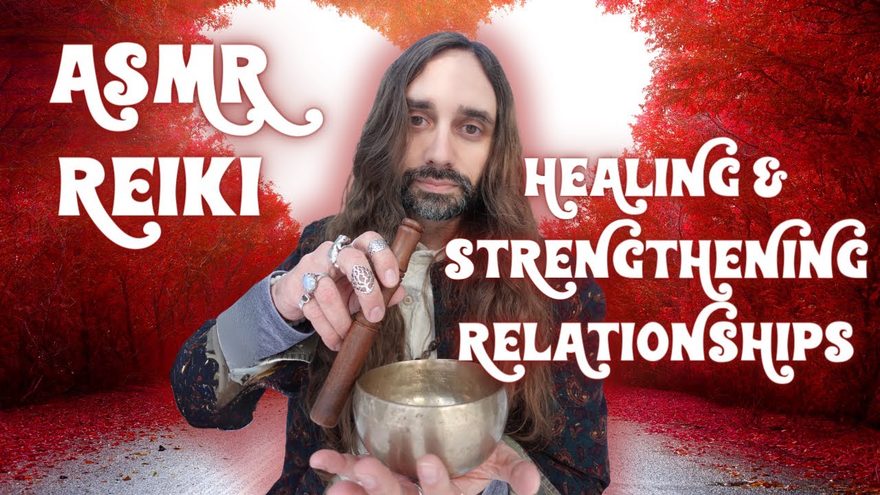 Исцеление и укрепление отношений — ASMR Рейки