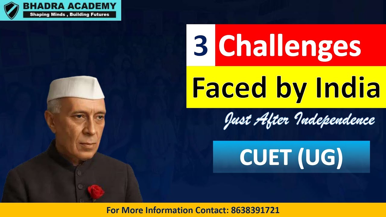 3 Challenges faced by India Just After Independence | CUET (UG) 2026 | CUET (UG)  | BHADRA ACADEMY