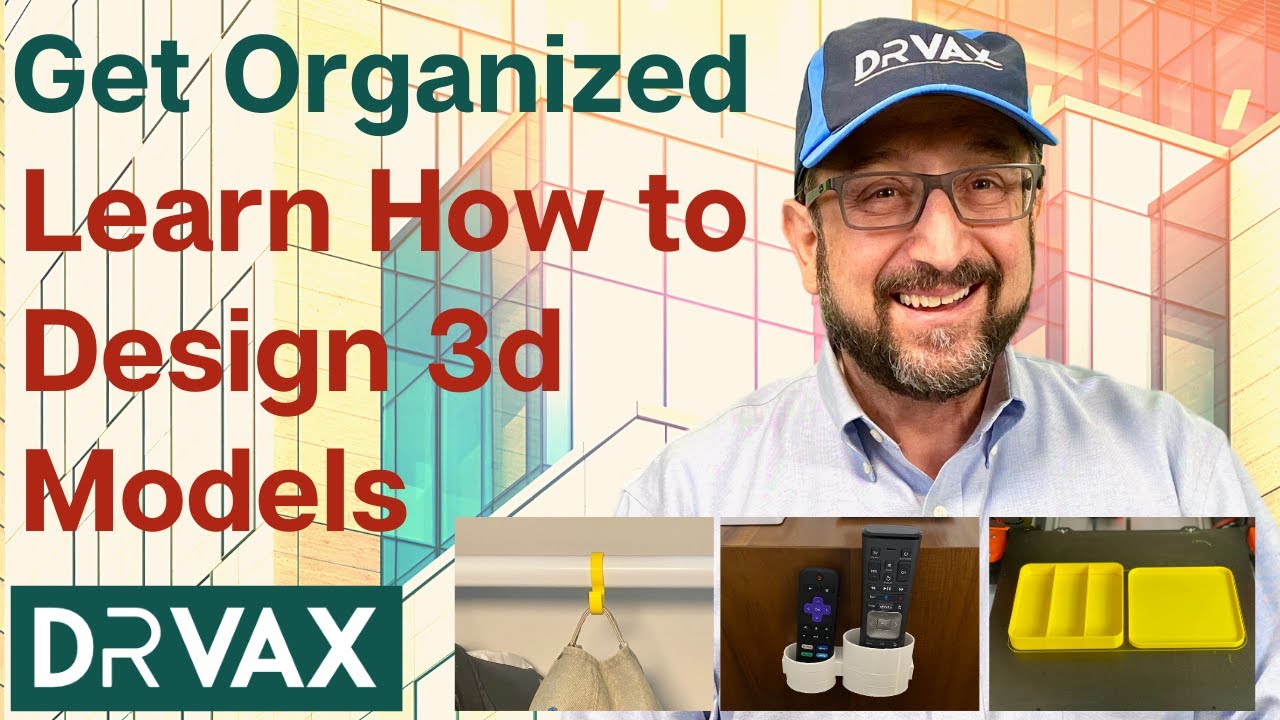 Get Organized: Learn How to Design 3d Printed Items