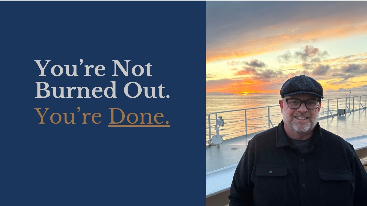 You're Not Burned Out. You're Done.