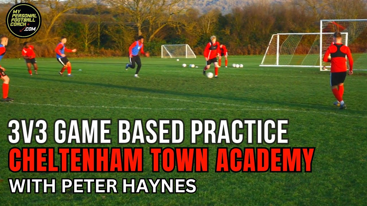 3v3 Game Based Soccer Practice |  Cheltenham Town Academy