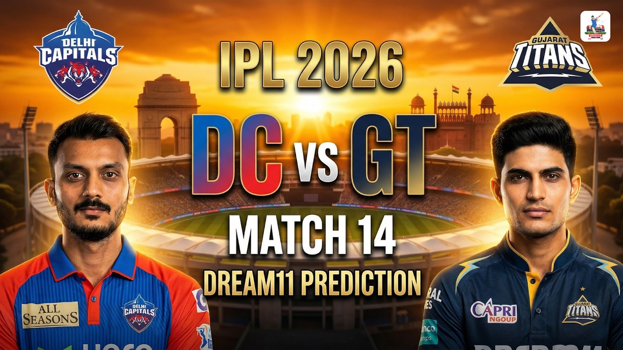 DC vs GT Match 14 | Dream11 Prediction | DC vs GT Today Match Prediction | IPL 2026 Match 14