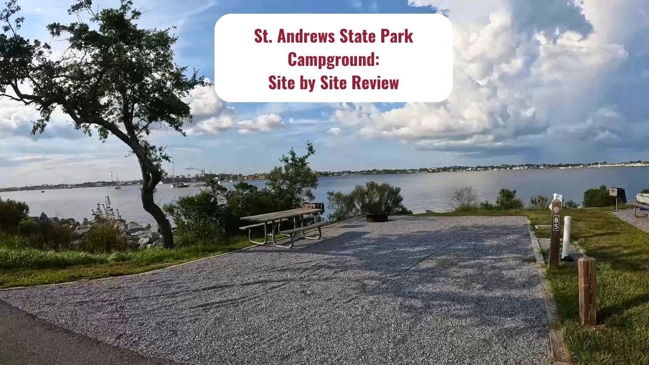 St. Andrews State Park Campground: Site by Site Tour