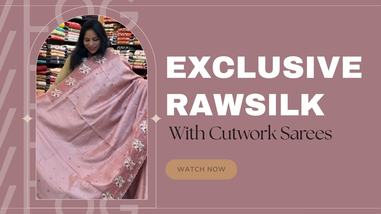 Exclusive Rawsilk With Cutwork Sarees