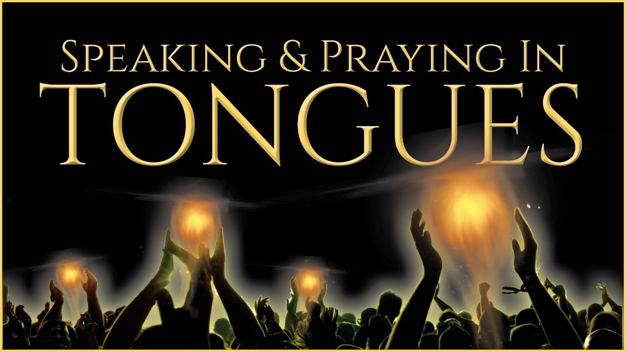 Speaking and Praying In Tongues: The Truth