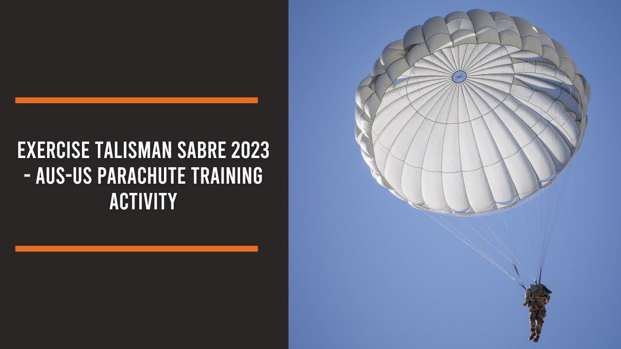 Exercise Talisman Sabre 2023 - AUS-US Parachute Training Activity
