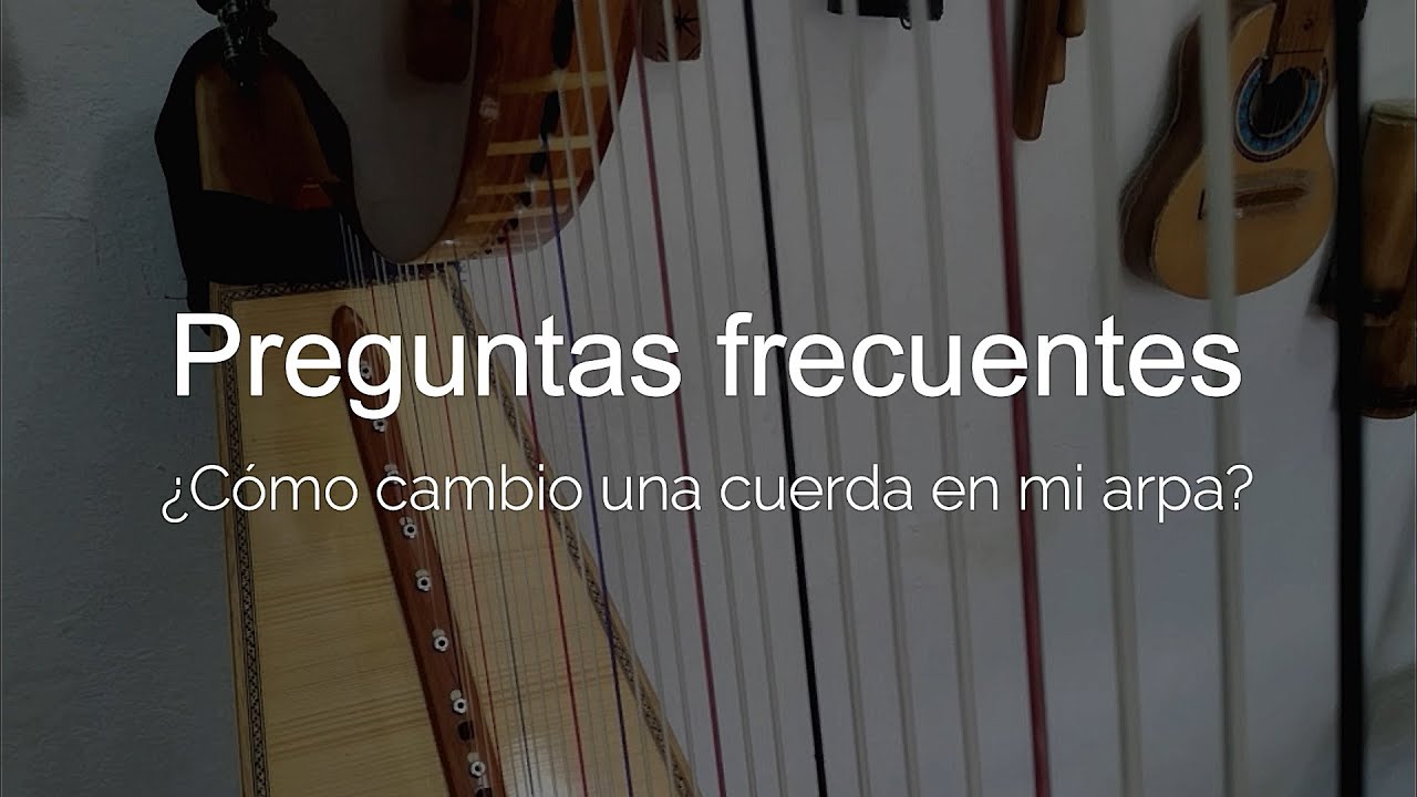 Clases de Arpa - Como cambiar una cuerda