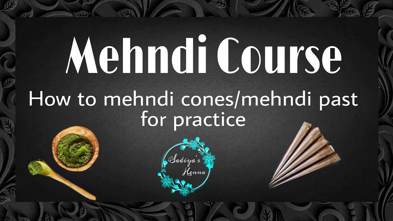 MEHNDI CLASSES |HOW TO LEARN MEHNDI FOR BEGINNERS|HOW TO MAKE  MEHNDI PRACTICE CONES |SADIYA'S HENNA