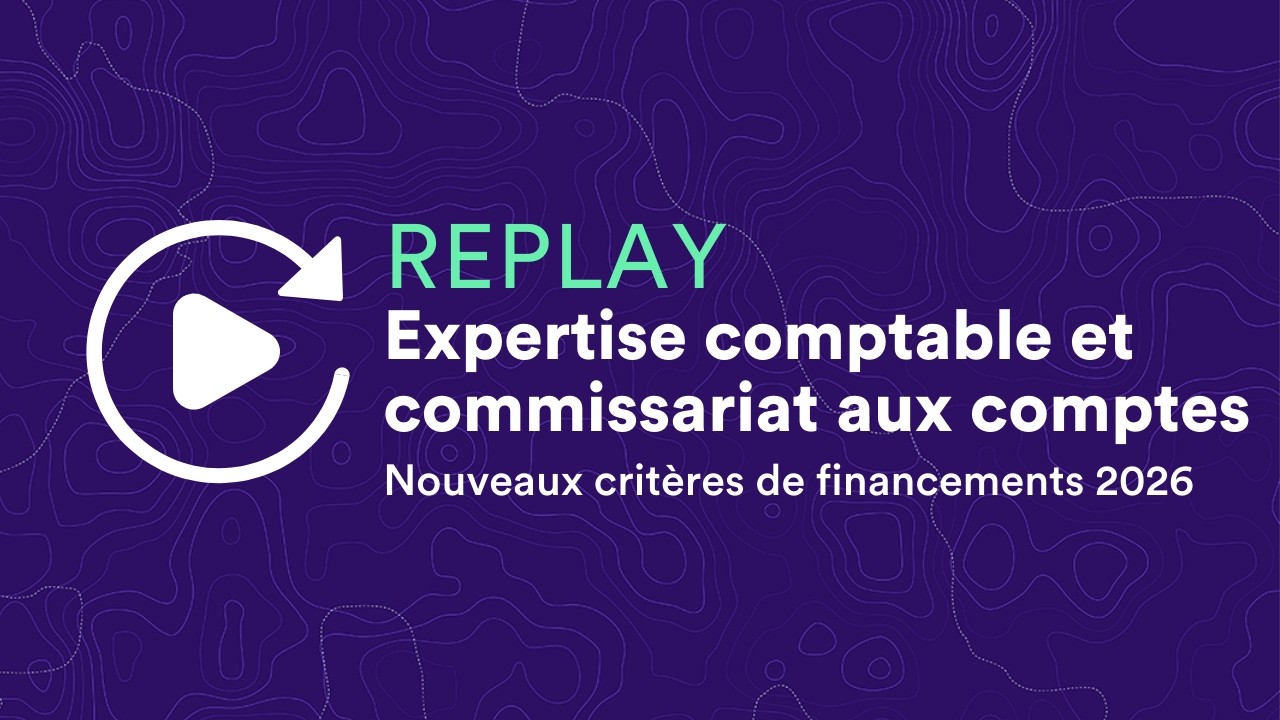 Webinaire I Expertise comptable et commissariat aux comptes - Nouveaux critères de financements 2026